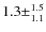 $1.3 \pm^{1.5}_{1.1}$