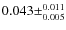 $0.043 \pm ^{0.011}_{0.005}$