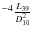 $^{-4} \frac{L_{39}}{D^2_{10}}$