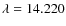 $\lambda =14.220$