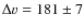 $\Delta v = 181 \pm 7$