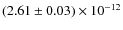 $(2.61 \pm 0.03) \times 10^{-12}$