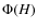 $\Phi(H)$