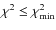 $\chi^2 \le \chi^2_{{\rm min}}$