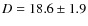 $D = 18.6 \pm 1.9$