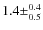 $1.4\pm^{0.4}_{0.5}$
