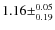 $1.16\pm^{0.05}_{0.19}$