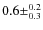 $0.6\pm^{0.2}_{0.3}$