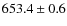 $653.4\pm0.6$