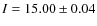 $I = 15.00 \pm 0.04$