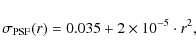 \begin{displaymath}\sigma_{\rm PSF}(r) = 0.035 + 2 \times 10^{-5} \cdot r^2 ,
\end{displaymath}