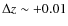 $\Delta z \sim + 0.01$