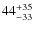 $44^{\rm +35}_{-33}$