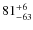 $81^{\rm +6}_{-63}$