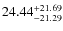 $24.44_{-21.29}^{\rm +21.69}$