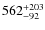 $562_{-92}^{\rm +203}$