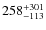 $258_{-113}^{\rm +301}$