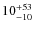 $10^{\rm +53}_{-10}$