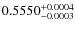 $0.5550_{-0.0003}^{\rm +0.0004}$