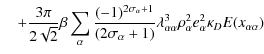 $\displaystyle \quad+{3\pi \over{2\sqrt{2}}}\beta\sum_{\alpha}
{(-1)^{2\sigma_{\...
...3}_{\alpha\alpha}\rho_{\alpha}^{2}{e_{\alpha}^2}
\kappa_{D} E(x_{\alpha\alpha})$