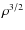 $\rho ^{3/2}$
