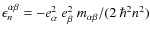 ${\epsilon}^{\alpha \beta}_n = -e^2_\alpha
{~}e^2_\beta {~}m_{\alpha \beta}/ (2{~}\hbar ^2 n^2)$