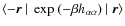 $\langle -\vec r {~}\vert {~}\exp \ ( - \beta
h_{\alpha \alpha}) {~}\vert {~}\vec r \rangle$