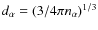 $d_{\alpha}=(3/4\pi
n_{\alpha})^{1/3}$