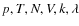$p,T,N,V,k,\lambda$