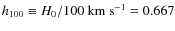 $h_{100}\equiv
H_0/100{\rm ~km~s}^{-1}=0.667$