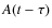 $A(t- \tau)$