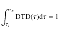 \begin{displaymath}\int^{\tau_x}_{\tau_i}{{\rm DTD}( \tau) {\rm d} \tau}=1
\end{displaymath}