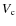 $V_{\rm c} $