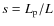 $s=L_{\rm p}/L$