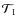$\mathcal{T}_1$