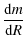 $\displaystyle \frac{{\rm d}m}{{\rm d}R}$