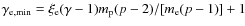 $\gamma_{\rm e,\min} = \xi_{\rm e} (\gamma
- 1) m_{\rm p} (p - 2)/[ m_{\rm e} (p - 1) ] + 1$