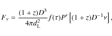 \begin{displaymath}F_\nu = \frac{(1 + z) D^3 }{4\pi d_{\rm L}^2 } f(\tau) P'\left[ (1 +
z)D^{-1} \nu \right],
\end{displaymath}