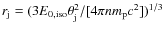 $r_{\rm j}= ( 3
E_{\rm0,iso} \theta_{\rm j}^2 /[ {4\pi n m_{\rm p}
c^2}])^ {1/3}$