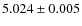 $5.024 \pm 0.005$