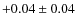$+0.04 \pm 0.04$