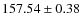 $157.54 \pm 0.38$