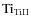 $\rm {Ti}_{TiII}$