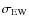 $\sigma _{\rm EW}$