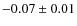$-0.07\pm0.01$
