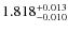 $1.818^{\rm +0.013}_{-0.010}$