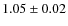 $1.05 \pm 0.02$