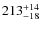 $213^{\rm +14}_{-18}$