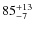 $85^{\rm +13}_{-7}$