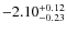 $-2.10^{\rm +0.12}_{-0.23} $
